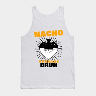 Nacho average Bruh 8.0 Tank Top